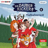 Audio CD (CD/SACD) Die Zauberkicker (6): #fussballverrückt von Benjamin Schreuder