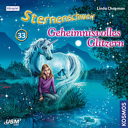 Audio CD (CD/SACD) Sternenschweif (Folge 33): Geheimnisvolles Glitzern von Linda Chapman