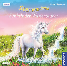 Audio CD (CD/SACD) Sternenschweif (Folge 39): Funkelnder Wasserzauber von Linda Chapman