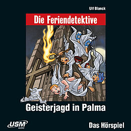 Audio CD (CD/SACD) Die Feriendetektive: Geisterjagd in Palma (Audio-CD) von Ulf Blanck
