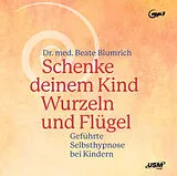 Audio CD (CD/SACD) Selbsthypnose bei Kindern von Beate Blumrich