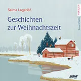 Audio CD (CD/SACD) Geschichten zur Weihnachtszeit von Selma Lagerlöf