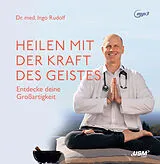 Audio CD (CD/SACD) Heilen mit der Kraft deines Geistes von Ingo Rudolf