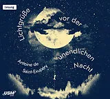 Audio CD (CD/SACD) (CD) Lichtgrüße vor der unendlichen Nacht von Antoine de Saint-Exupéry