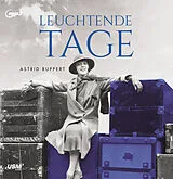 Audio CD (CD/SACD) Leuchtende Tage von Astrid Ruppert