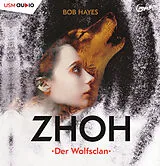 Audio CD (CD/SACD) Zhoh - Der Wolfsclan von Bob Hayes