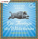 Audio CD (CD/SACD) (CD) Die Theologie des Wildschweins von Gesuino Némus