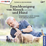 Audio CD (CD/SACD) Entschleunigung von Mensch und Hund von Ina Baumann, Thomas Baumann