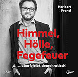 Audio CD (CD/SACD) Himmel, Hölle, Fegefeuer von Heribert Prantl