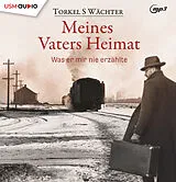 Audio CD (CD/SACD) Meines Vaters Heimat von Torkel S Wächter