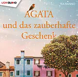 Audio CD (CD/SACD) Agata und das zauberhafte Geschenk (Teil 2) von Tea Ranno