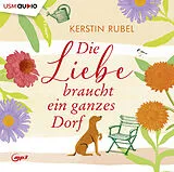 Audio CD (CD/SACD) Die Liebe braucht ein ganzes Dorf von Kerstin Rubel