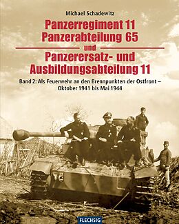 Fester Einband Panzerregiment 11, Panzerabteilung 65 und Panzerersatz- und Auslbildungsabteilung 11 von Michael Schadewitz