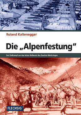 Fester Einband Die &quot;Alpenfestung&quot; von Roland Kaltenegger