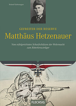 Fester Einband Gefreiter der Reserve Matthäus Hetzenauer von Roland Kaltenegger
