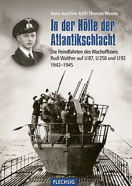 Fester Einband In der Hölle der Atlantikschlacht von Hans-Joachim Röll, Thomas Wende