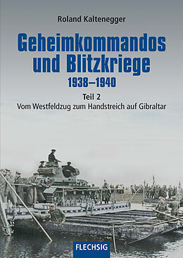 Fester Einband Geheimkommandos und Blitzkriege 1938-1940 Teil 2 von Roland Kaltenegger