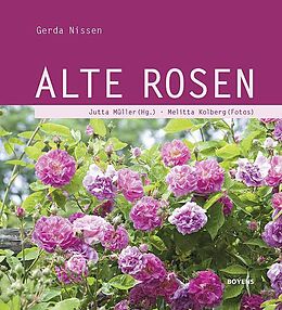 Fester Einband Alte Rosen von Gerda Nissen