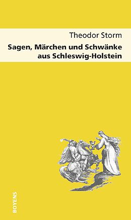 Kartonierter Einband Sagen, Märchen und Schwänke aus Schleswig-Holstein von Theodor Storm