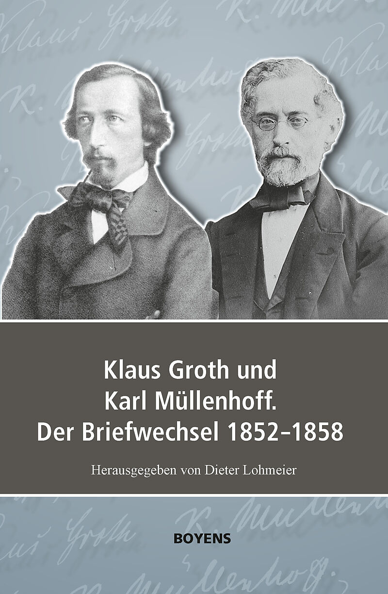 Klaus Groth und Karl Müllenhoff. Der Briefwechsel 1852-1858