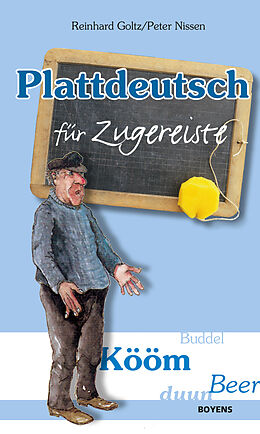E-Book (epub) Plattdeutsch für Zugereiste von Reinhard Goltz, Peter Nissen