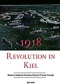 E-Book (epub) 1918  Revolution in Kiel von Robert Habeck, Andrea Paluch, Frank Trende