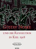 E-Book (epub) Gustav Noske und die Revolution in Kiel 1918 von Wolfram Wette