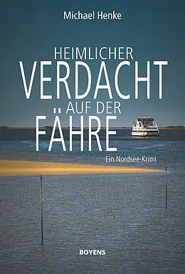 E-Book (epub) Heimlicher Verdacht auf der Fähre von Michael Henke