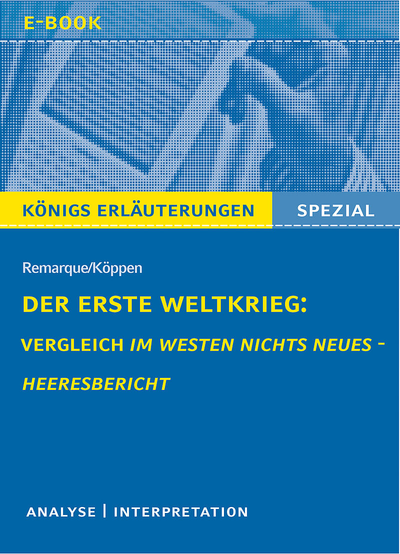 Der Erste Weltkrieg: Vergleich Im Westen nichts Neues - Heeresbericht.