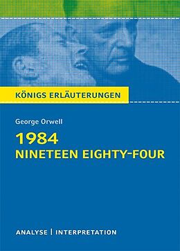 Kartonierter Einband 1984 - Nineteen Eighty-Four von George Orwell - Textanalyse und Interpretation von George Orwell