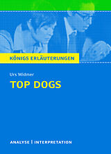 Kartonierter Einband Top Dogs von Urs Widmer Textanalyse und Interpretation von Urs Widmer