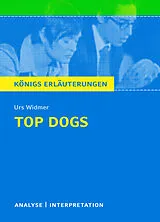 Kartonierter Einband Top Dogs von Urs Widmer Textanalyse und Interpretation von Urs Widmer