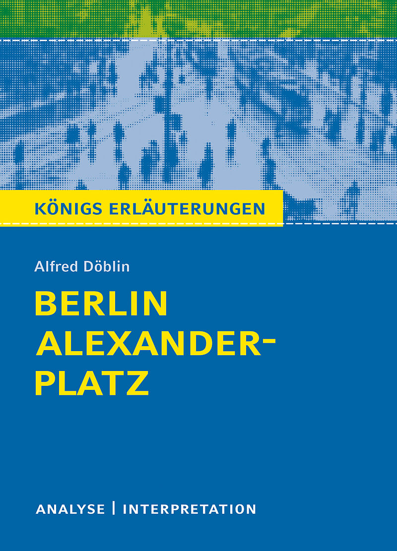 Berlin Alexanderplatz von Alfred Döblin.