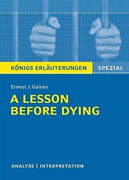 Kartonierter Einband A Lesson Before Dying von Ernest J. Gaines. Textanalyse und Interpretation. von Ernest J. Gaines