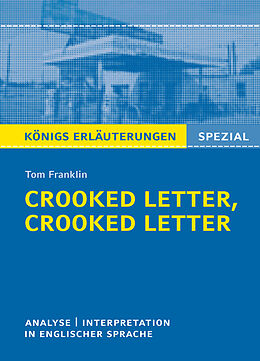 Kartonierter Einband Crooked Letter, Crooked Letter von Tom Franklin - Textanalyse und Interpretation von Tom Franklin