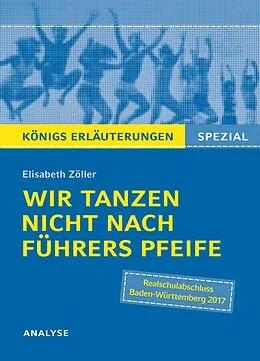E-Book (epub) Wir tanzen nicht nach Führers Pfeife von Elisabeth Zöller. Königs Erläuterungen Spezial. von Elisabeth Zöller