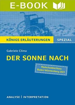 E-Book (epub) Der Sonne nach von Gabriele Clima. Königs Erläuterungen Spezial von Gabriele Clima