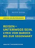 E-Book (pdf) Reisen - unterwegs sein. Lyrik vom Barock bis zur Gegenwart. Königs Erläuterungen Spezial. von Rüdiger Bernhardt