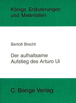 E-Book (pdf) Der aufhaltsame Aufstieg des Arturo Ui von Bertolt Brecht. Textanalyse und Interpretation. von Bertolt Brecht