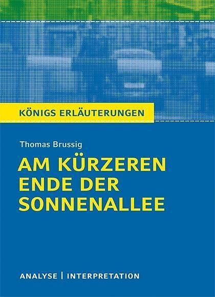 Am kürzeren Ende der Sonnenallee von Thomas Brussig. Textanalyse und Interpretation mit ausführlicher Inhaltsangabe und Abituraufgaben mit Lösungen.