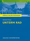E-Book (pdf) Unterm Rad von Hermann Hesse. Textanalyse und Interpretation mit ausführlicher Inhaltsangabe und Abituraufgaben mit Lösungen. von Hermann Hesse
