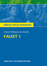 E-Book (pdf) Faust I von Johann Wolfgang von Goethe. Textanalyse und Interpretation mit ausführlicher Inhaltsangabe und Abituraufgaben mit Lösungen. von Johann Wolfgang von Goethe