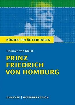 E-Book (pdf) Prinz Friedrich von Homburg von Heinrich von Kleist. Textanalyse und Interpretation mit ausführlicher Inhaltsangabe und Abituraufgaben mit Lösungen. von Heinrich von Kleist