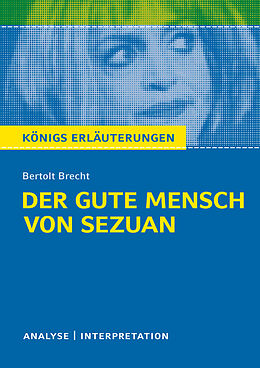 E-Book (pdf) Königs Erläuterungen: Der gute Mensch von Sezuan von Bertolt Brecht. von Bertolt Brecht