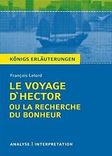 E-Book (pdf) Le Voyage d'Hector ou la recherche du bonheur von François Lelord. Textanalyse und Interpretation mit ausführlicher Inhaltsangabe und Abituraufgaben mit Lösungen. von François Lelord