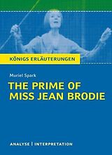 E-Book (pdf) The Prime of Miss Jean Brodie von Muriel Spark. Textanalyse und Interpretation mit ausführlicher Inhaltsangabe und Abituraufgaben mit Lösungen. von Muriel Spark