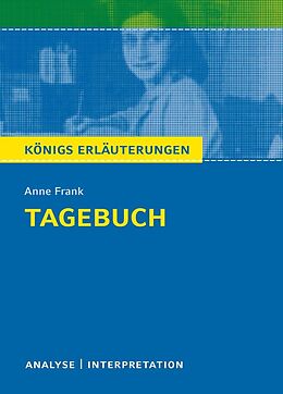 E-Book (pdf) Tagebuch von Anne Frank. Textanalyse und Interpretation mit ausführlicher Inhaltsangabe und Abituraufgaben mit Lösungen. von Anne Frank