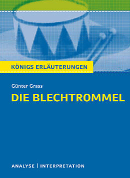 E-Book (pdf) Die Blechtrommel von Günter Grass. Textanalyse und Interpretation mit ausführlicher Inhaltsangabe und Abituraufgaben mit Lösungen. von Günter Grass