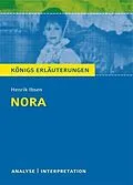 E-Book (pdf) Nora (Ein Puppenheim) von Henrik Ibsen. Textanalyse und Interpretation mit ausführlicher Inhaltsangabe und Abituraufgaben mit Lösungen. von Henrik Ibsen