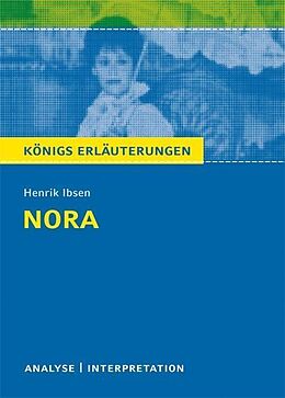 E-Book (pdf) Nora (Ein Puppenheim) von Henrik Ibsen. Textanalyse und Interpretation mit ausführlicher Inhaltsangabe und Abituraufgaben mit Lösungen. von Henrik Ibsen